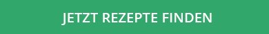 Jetzt Rezepte finden